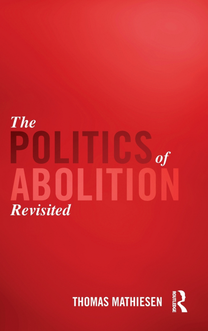 The Politics of Abolition Revisited