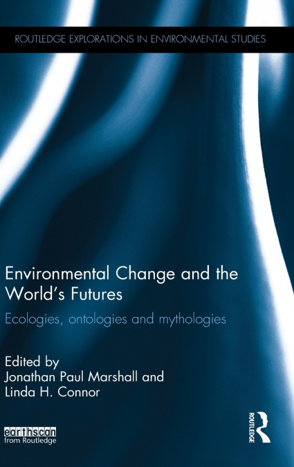 Environmental Change and the World’s Futures