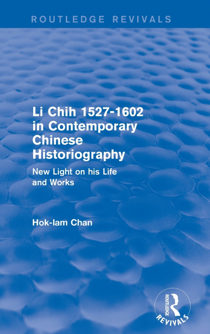Li Chih 1527-1602 in Contemporary Chinese Historiography