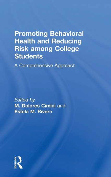 Promoting Behavioral Health and Reducing Risk among College Students