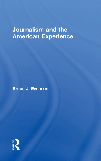 Journalism and the American Experience