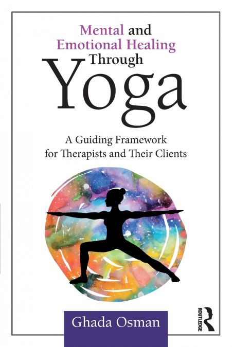 Mental and Emotional Healing Through Yoga