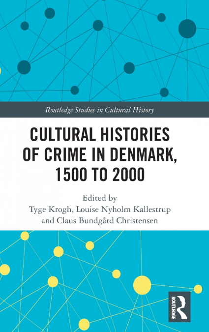 Cultural Histories of Crime in Denmark, 1500 to 2000