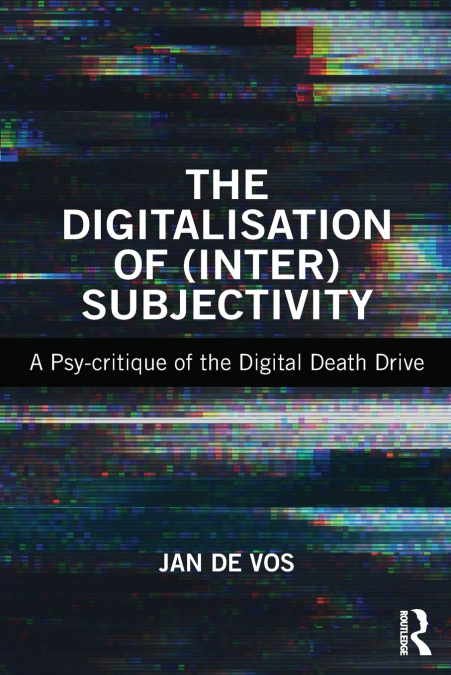 The Digitalisation of (Inter)Subjectivity