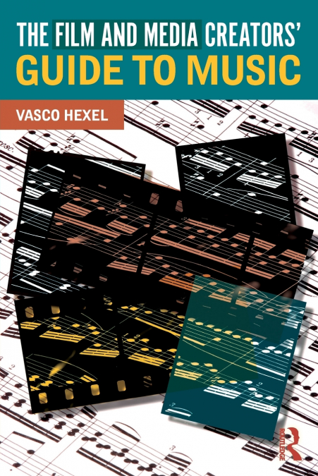 The Film and Media Creators’ Guide to Music