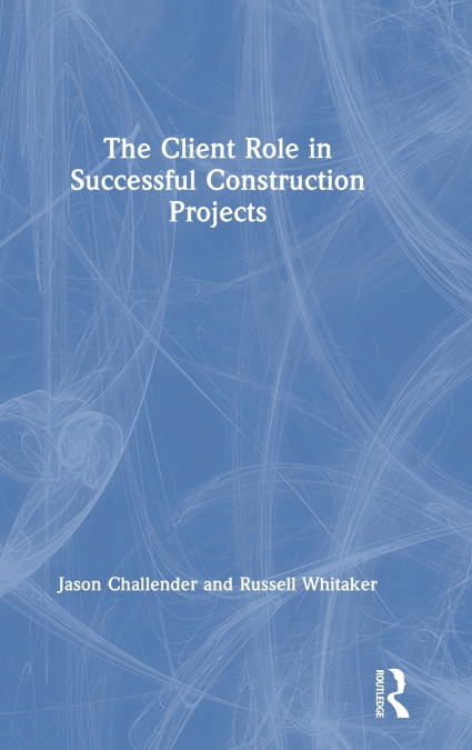 The Client Role in Successful Construction Projects