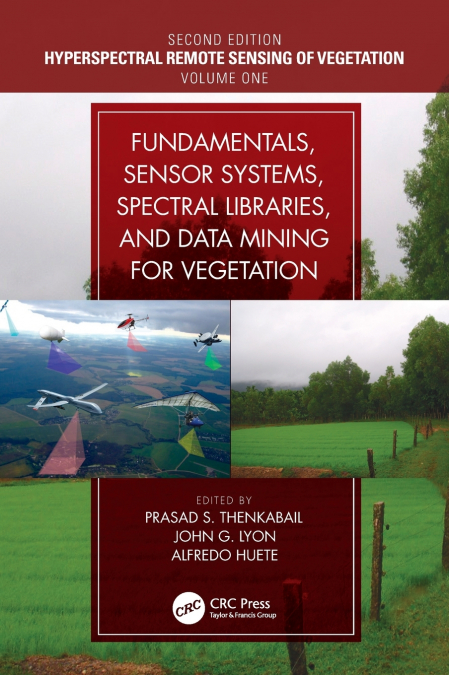 Fundamentals, Sensor Systems, Spectral Libraries, and Data Mining for Vegetation