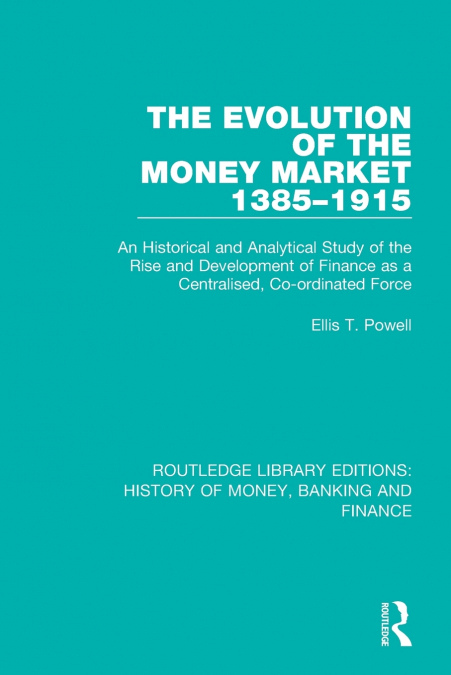 The Evolution of the Money Market 1385-1915