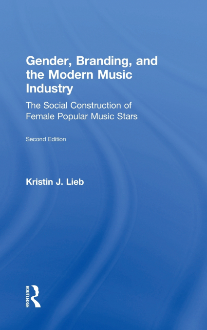 Gender, Branding, and the Modern Music Industry