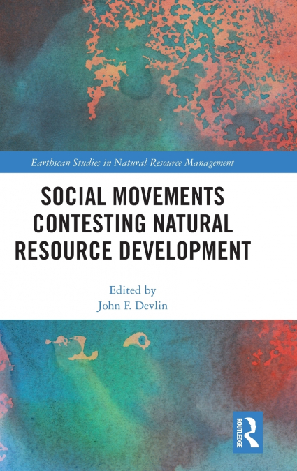 Social Movements Contesting Natural Resource Development