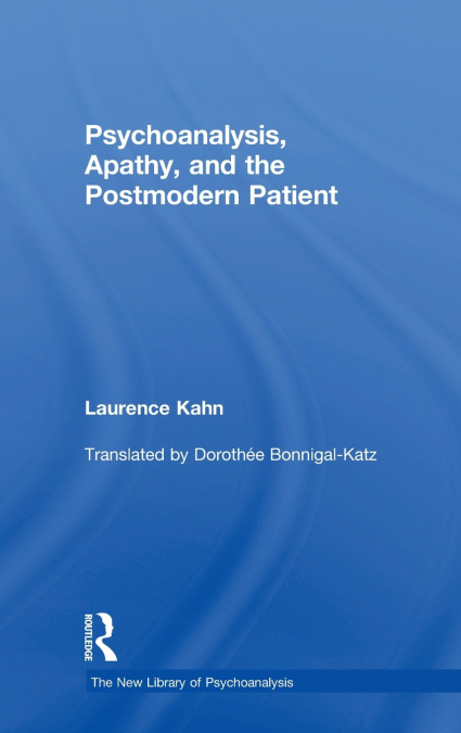 Psychoanalysis, Apathy, and the Postmodern Patient