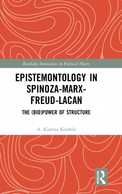 Epistemontology in Spinoza-Marx-Freud-Lacan