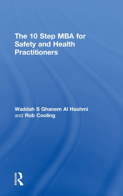 The 10 Step MBA for Safety and Health Practitioners