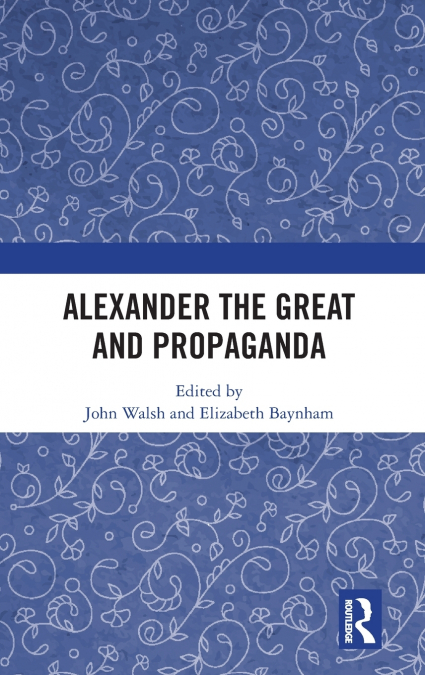 Alexander the Great and Propaganda