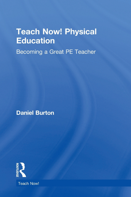 Teach Now! Physical Education