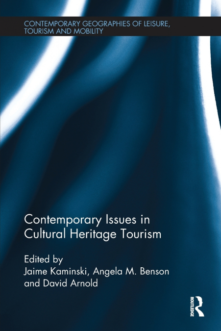 Contemporary Issues in Cultural Heritage Tourism