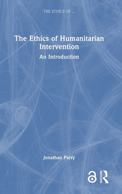 The Ethics of Humanitarian Intervention