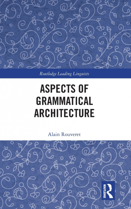 Aspects of Grammatical Architecture