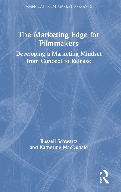 The Marketing Edge for Filmmakers
