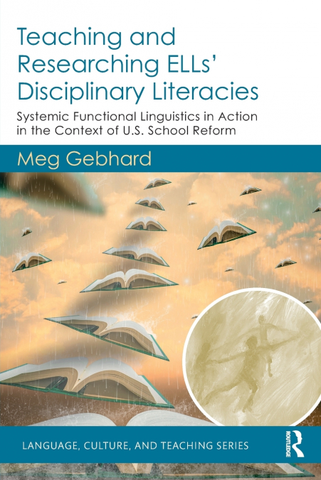 Teaching and Researching ELLs’ Disciplinary Literacies