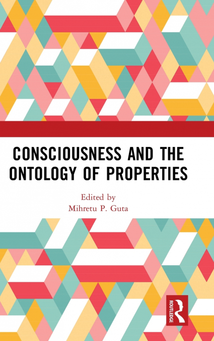 Consciousness and the Ontology of Properties