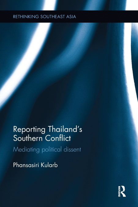 Reporting Thailand’s Southern Conflict