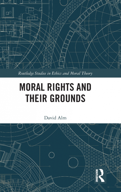 Moral Rights and Their Grounds
