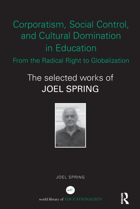 Corporatism, Social Control, and Cultural Domination in Education