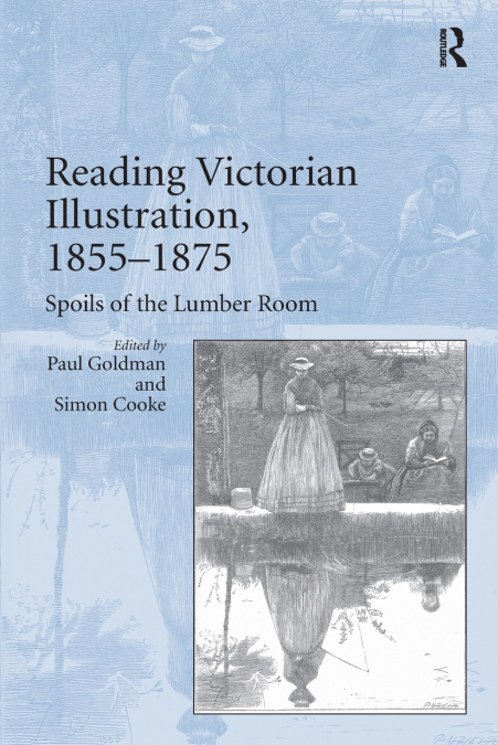 Reading Victorian Illustration, 1855-1875