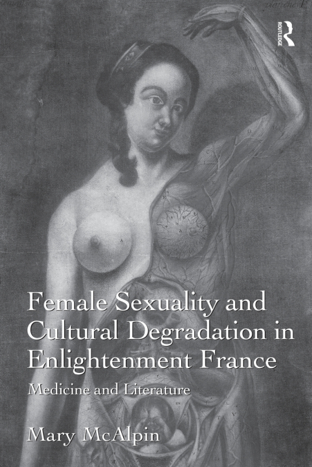 Female Sexuality and Cultural Degradation in Enlightenment France