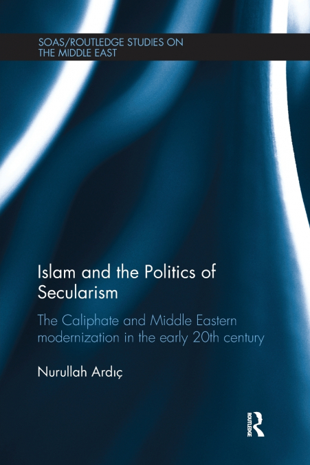 Islam and the Politics of Secularism