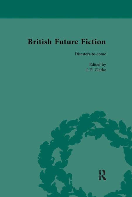 British Future Fiction, 1700-1914, Volume 7