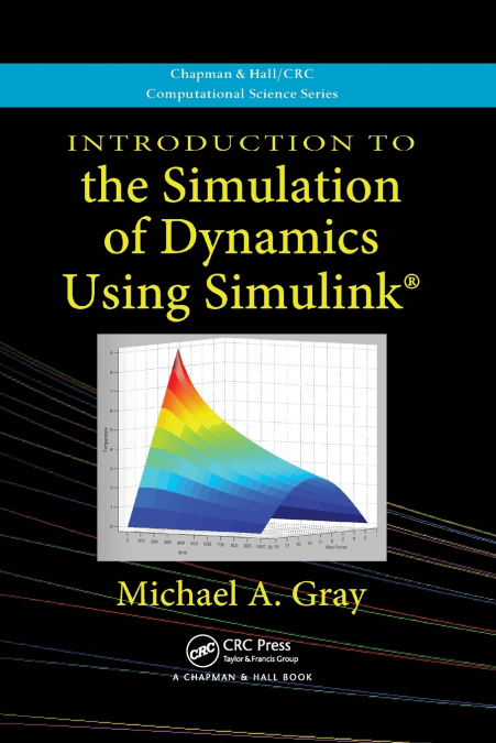 Introduction to the Simulation of Dynamics Using Simulink