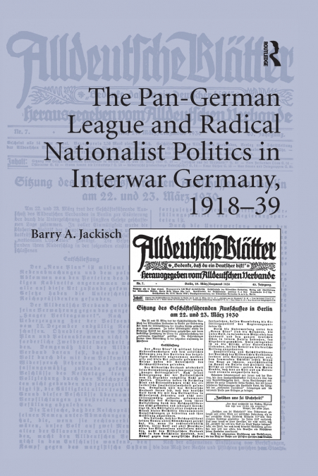 The Pan-German League and Radical Nationalist Politics in Interwar Germany, 1918-39