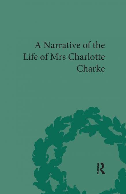Narrative of the Life of Mrs Charlotte Charke