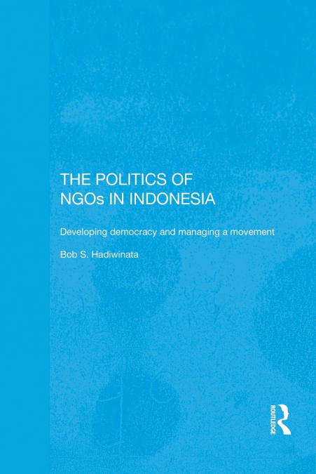 The Politics of NGOs in Indonesia