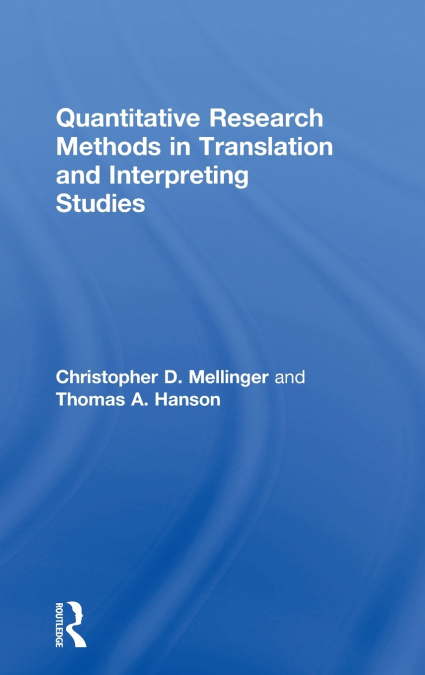 Quantitative Research Methods in Translation and Interpreting Studies