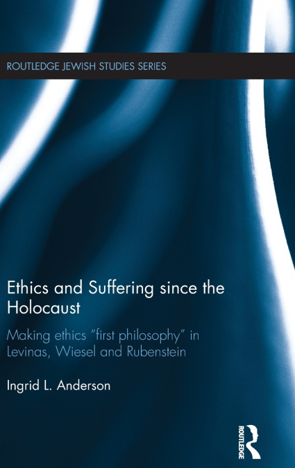 Ethics and Suffering since the Holocaust