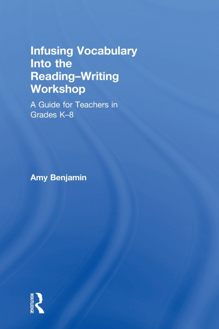 Infusing Vocabulary Into the Reading-Writing Workshop