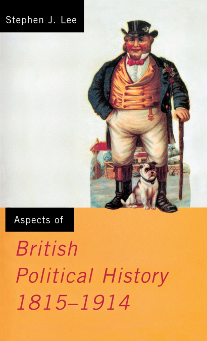 Aspects of British Political History 1815-1914
