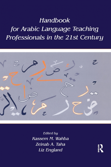 Handbook for Arabic Language Teaching Professionals in the 21st Century
