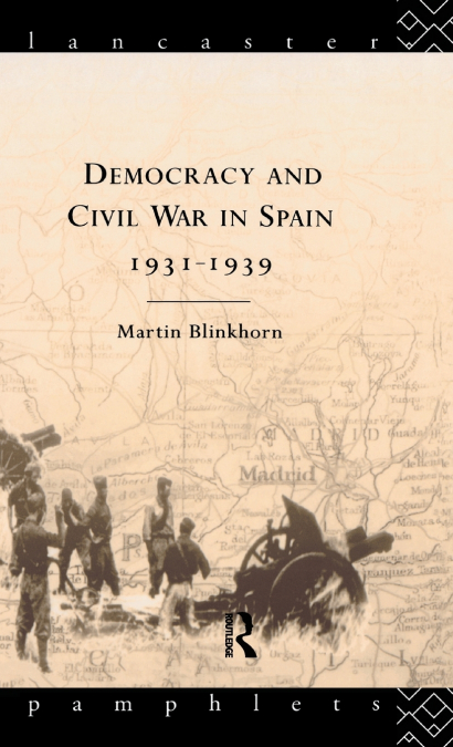 Democracy and Civil War in Spain 1931-1939