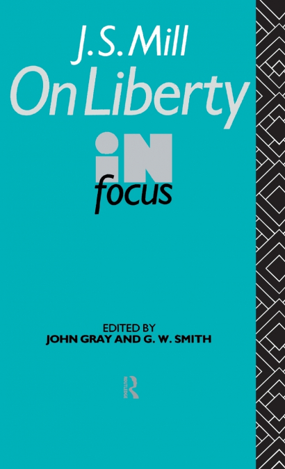 J.S. Mill’s On Liberty in Focus