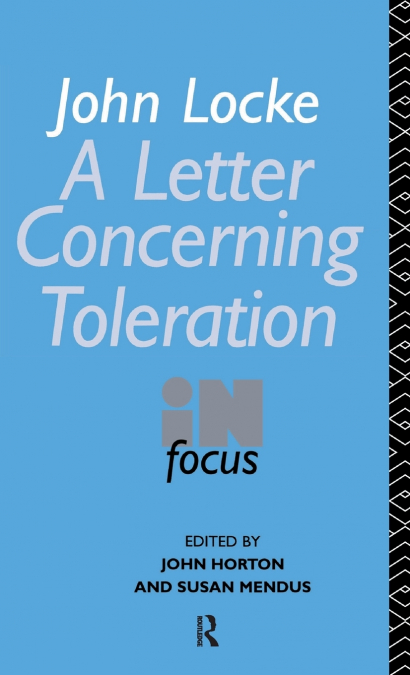 John Locke’s Letter on Toleration in Focus