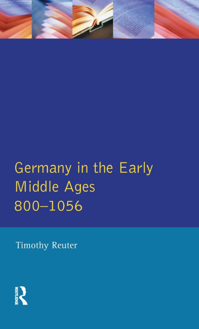 Germany in the Early Middle Ages c. 800-1056