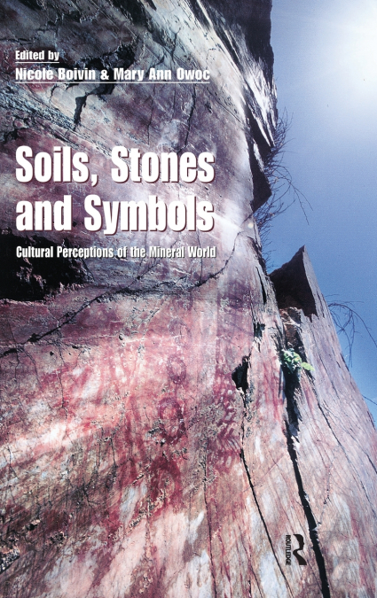 Soils Stones and Symbols Cultural Perceptions of the Mineral World