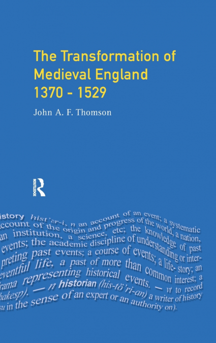 Transformation of Medieval England 1370-1529, The