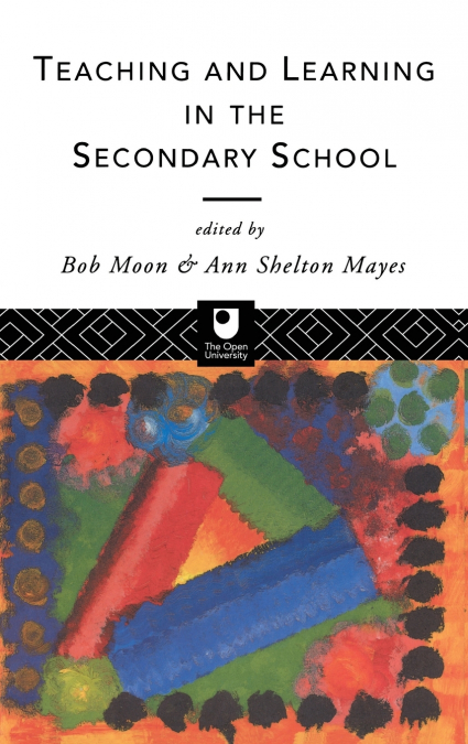 Teaching and Learning in the Secondary School
