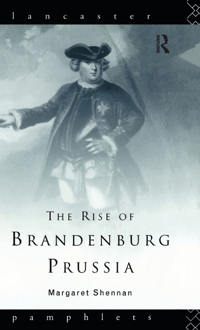 The Rise of Brandenburg-Prussia