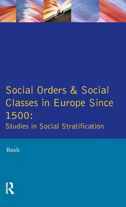 Social Orders and Social Classes in Europe Since 1500